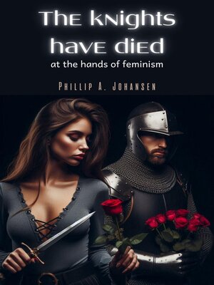 cover image of The Knights Have Died at the Hands of Feminism